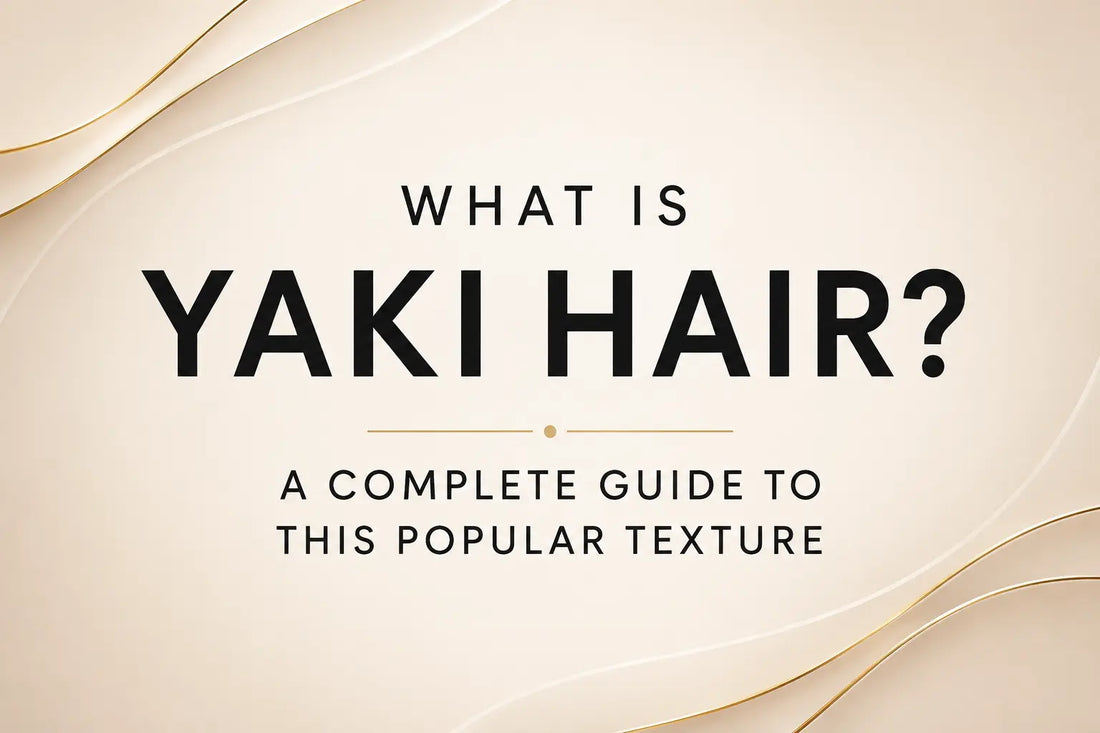 WHAT IS YAKI HAIR? EVERYTHING YOU NEED TO KNOW ABOUT THIS TEXTURE True and Pure Texture